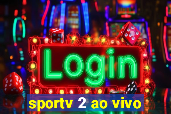 sportv 2 ao vivo